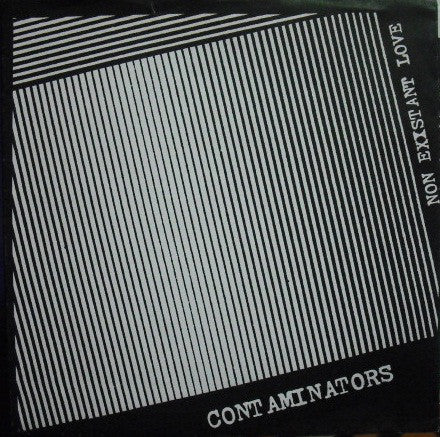 Contaminators : Non Existant Love (7", Single)
